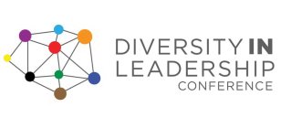 DIVERSITY IN LEADERSHIP CONFERENCE
