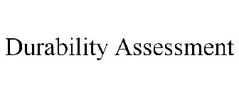 DURABILITY ASSESSMENT