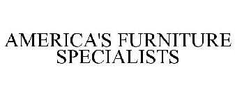 AMERICA'S FURNITURE SPECIALISTS