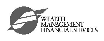 F WEALTH MANAGEMENT FINANCIAL SERVICES