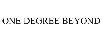 ONE DEGREE BEYOND