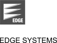 E EDGE EDGE SYSTEMS