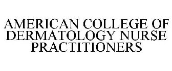 AMERICAN COLLEGE OF DERMATOLOGY NURSE PRACTITIONERS
