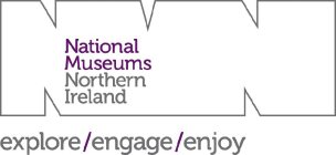 NMNI NATIONAL MUSEUMS NORTHERN IRELAND EXPLORE/ENGAGE/ENJOY