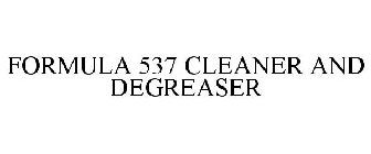 FORMULA 537 CLEANER AND DEGREASER