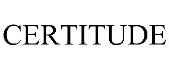 CERTITUDE