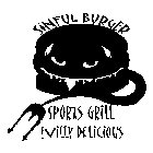 SINFUL BURGER SPORTS GRILL EVILLY DELICIOUS