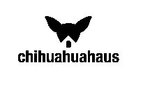 CHIHUAHUAHAUS