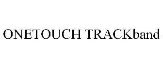 ONETOUCH TRACKBAND
