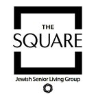 THE SQUARE JEWISH SENIOR LIVING GROUP