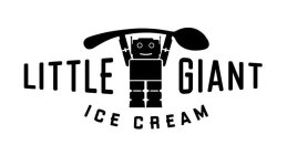 LITTLE GIANT ICE CREAM
