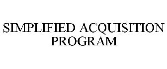 SIMPLIFIED ACQUISITION PROGRAM