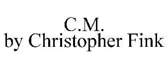 C.M. BY CHRISTOPHER FINK