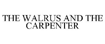 THE WALRUS AND THE CARPENTER