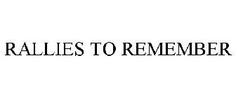 RALLIES TO REMEMBER