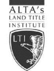 ALTA'S LAND TITLE INSTITUTE LTI