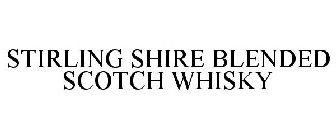 STIRLING SHIRE BLENDED SCOTCH WHISKY