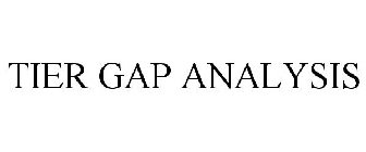 TIER GAP ANALYSIS