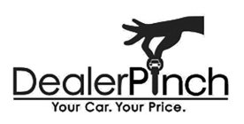 DEALER PINCH YOUR CAR YOUR PRICE