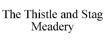 THE THISTLE AND STAG MEADERY