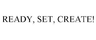 READY. SET. CREATE!