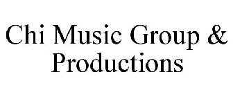 CHI MUSIC GROUP & PRODUCTIONS
