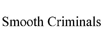 SMOOTH CRIMINALS