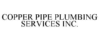 COPPER PIPE PLUMBING SERVICES INC.