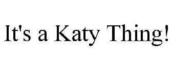 IT'S A KATY THING!
