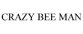 CRAZY BEE MAN