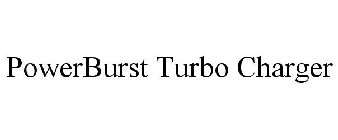 POWERBURST TURBO CHARGER