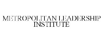 METROPOLITAN LEADERSHIP INSTITUTE