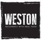 WESTON RECONNECT WITH REAL FOOD