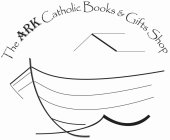 THE ARK CATHOLIC BOOKS AND GIFTS SHOP