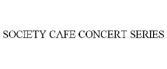 SOCIETY CAFE CONCERT SERIES