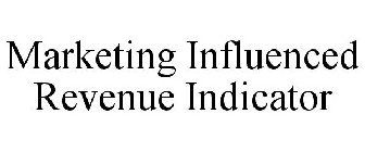 MARKETING INFLUENCED REVENUE INDICATOR