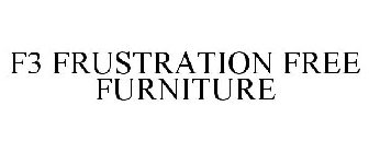 F3 FRUSTRATION FREE FURNITURE