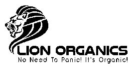 LION ORGANICS NO NEED TO PANIC! IT'S ORGANIC!