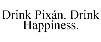 DRINK PIXÁN. DRINK HAPPINESS.