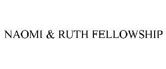 NAOMI & RUTH FELLOWSHIP