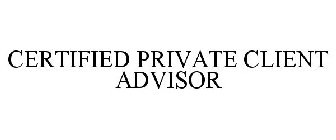 CERTIFIED PRIVATE CLIENT ADVISOR