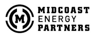M MIDCOAST ENERGY PARTNERS
