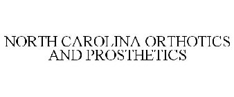 NORTH CAROLINA ORTHOTICS AND PROSTHETICS