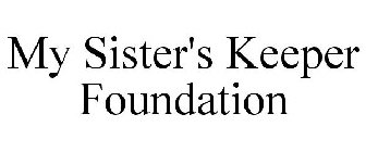MY SISTER'S KEEPER FOUNDATION