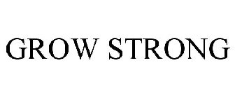 GROW STRONG