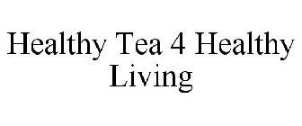 HEALTHY TEA 4 HEALTHY LIVING