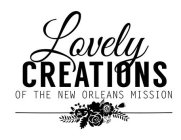 LOVELY CREATIONS OF THE NEW ORLEANS MISSION