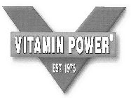 V VITAMIN POWER EST. 1975