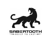 SABERTOOTH BUILT TO LAST