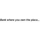BANK WHERE YOU OWN THE PLACE